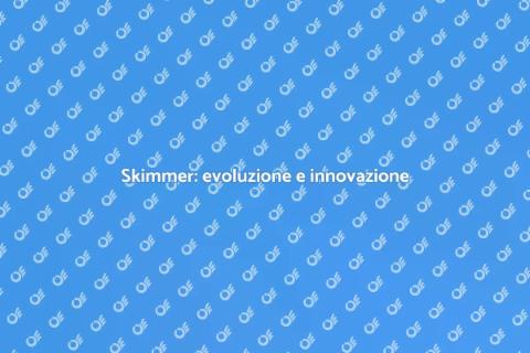 La metamorfosi dello skimmer