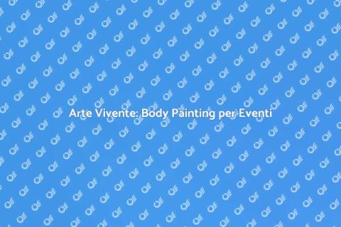 Body Painting per Eventi Unici