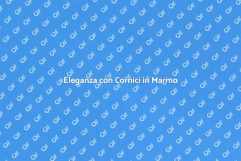 Cornice in Marmo su Misura