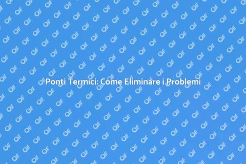 Eliminazione Ponti Termici Edifici