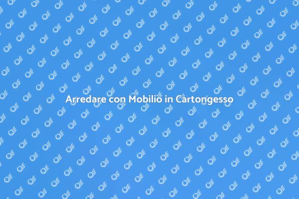 Mobilio in Cartongesso per la Casa