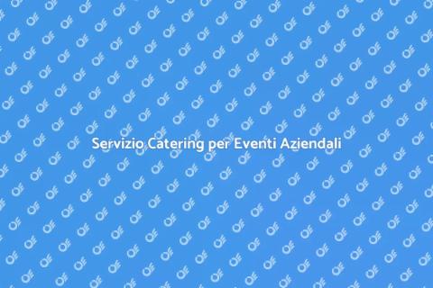 Catering per Eventi Aziendali