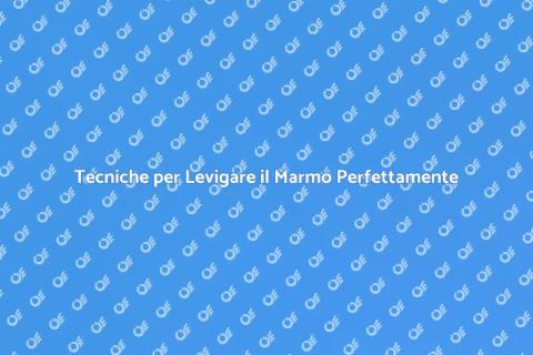 Levigare il Marmo: Bellezza e Manutenzione