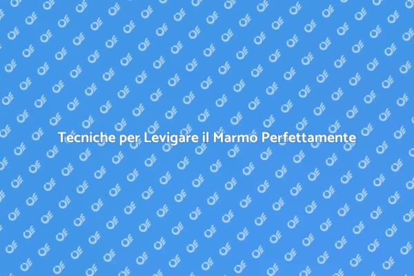 Rinnova il Tuo Marmo con la Levigatura