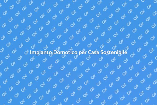 Domotica: Futuro Sostenibile in Casa