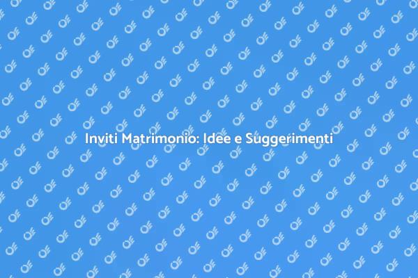 Inviti Unici per il Tuo Matrimonio