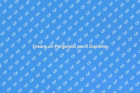 Pergolato per il Giardino: Guida Completa