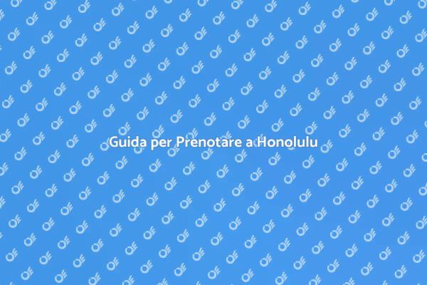 Prenota il Tuo Sogno a Honolulu