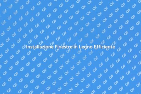 Finestre in Legno: Efficienza Energetica