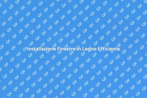 Finestre in Legno: Comfort e Risparmio