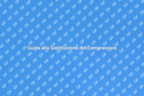 Sostituire Compressore Aria Condizionata