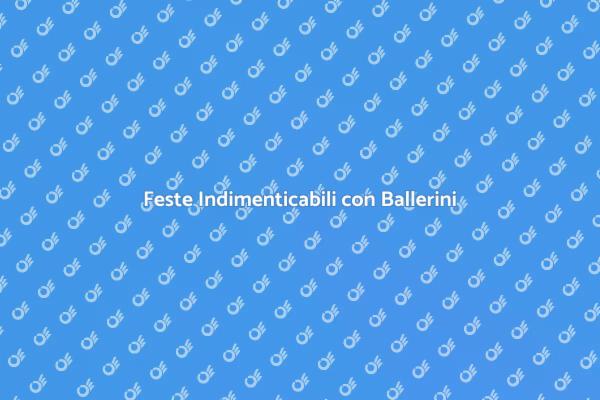 Ballerini per Feste: Divertimento Assicurato