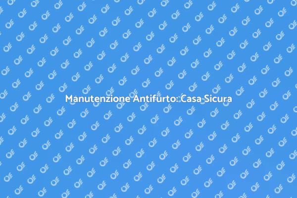 Riparazione Antifurto: Guida Pratica