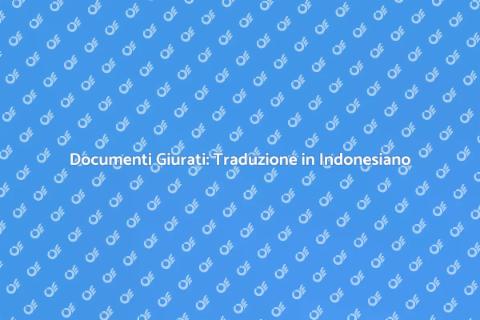Traduzione Documenti Giurati Indonesiano