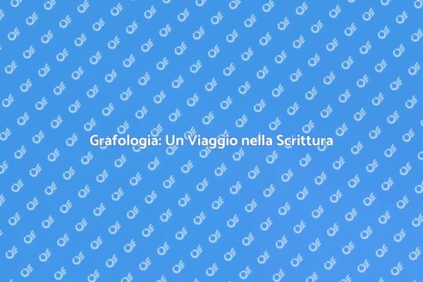 La Magia della Grafologia Svelata