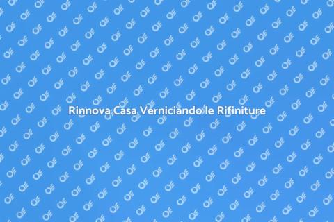 Verniciare le Rifiniture: Stile e Freschezza