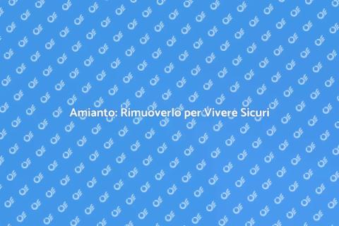Rimozione Amianto: Sicurezza Casa