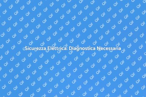Diagnostica Impianto Elettrico Sicuro