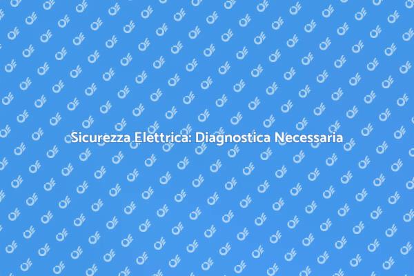 Sicurezza Elettrica in Casa