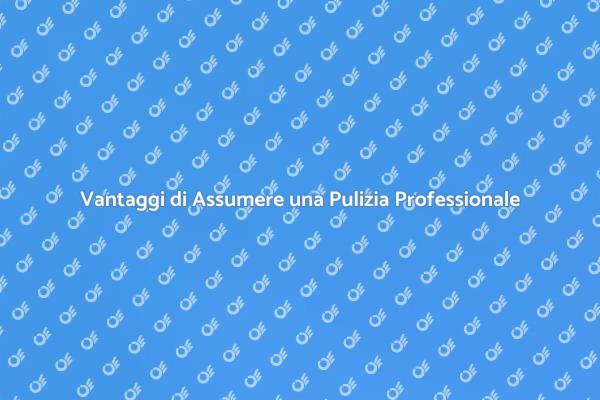Rendi la tua vita più semplice con le pulizie