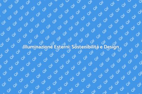 Illuminazione Esterni Sostenibile