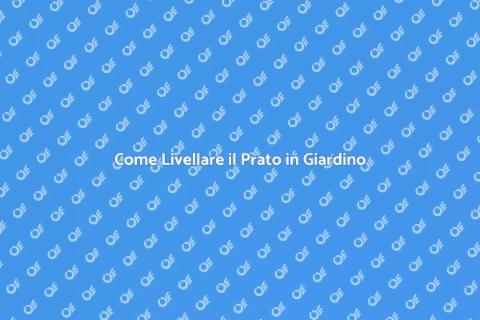 Livellamento Prato in Giardino