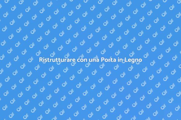 Porta in Legno: Eleganza e Funzionalità