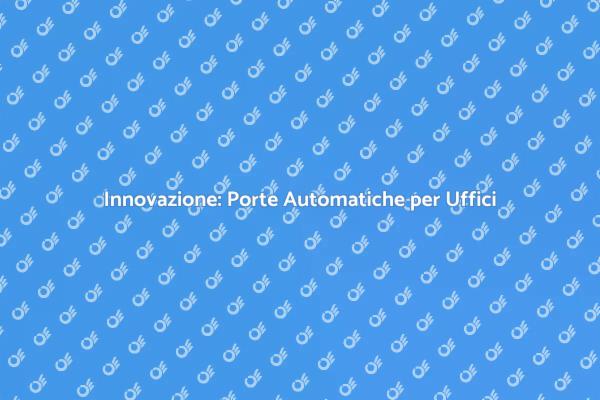 Accessibilità e Design: Porte Automatiche
