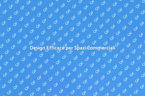 Arredare Spazi Commerciali con Stile