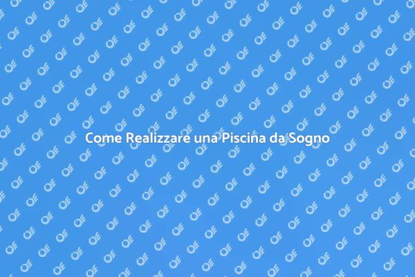 La Tua Piscina: Inizia dallo Scavo