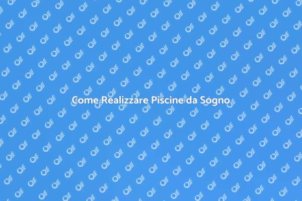 Guida all'Installazione di Piscine