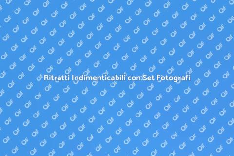 Set Fotografici: Crea Momenti Unici