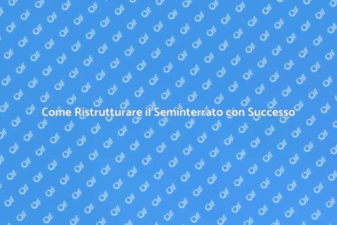Ristrutturare Seminterrato: Idee e Vantaggi