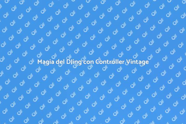 Scopri il Fascino del DJing Vintage