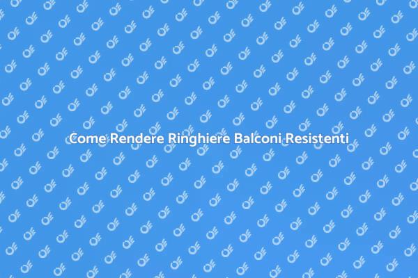 Ringhiere Sicure e Resistenti alle Intemperie