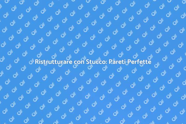 Trasforma le Pareti con lo Stucco