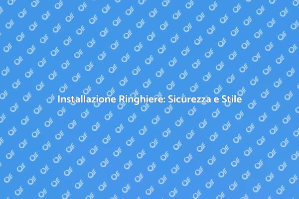 Ringhiere Moderne: Stile e Sicurezza
