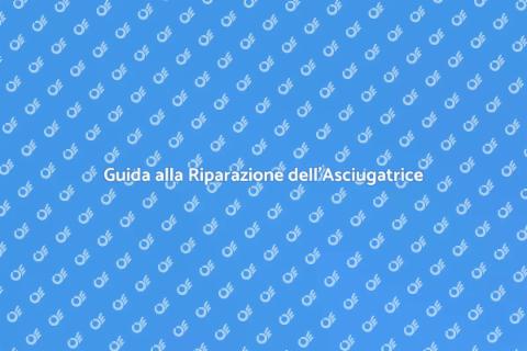 Riparazione Asciugatrice: Soluzioni Veloci