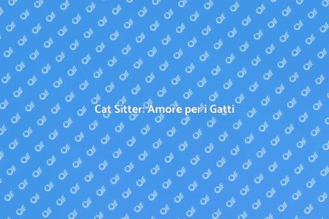 Cat Sitter per Gatti: Cura Ideale