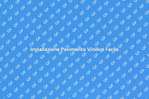 Pavimento Vinilico Adesivo: Guida