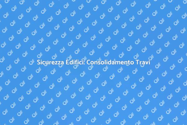 Travi Sicure: Fondamenta di Stabilità