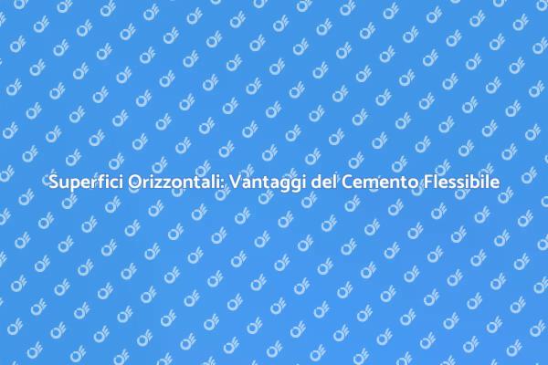 Cemento Flessibile: Versatilità per Ristrutturazioni
