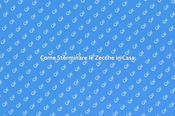 Proteggi la Tua Casa dalle Zecche