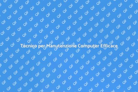 Manutenzione Computer: Servizio Essenziale