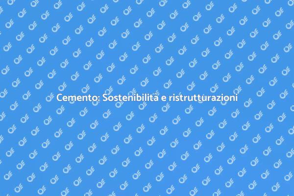Cemento e sostenibilità: una sfida attuale