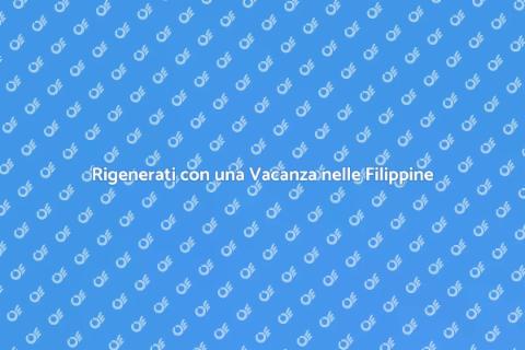 Vacanza Benessere nelle Filippine
