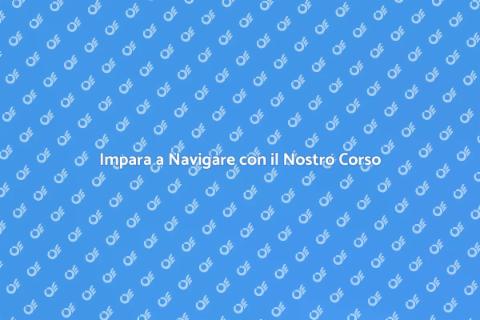 Corso di Navigazione: Impara a Navigare