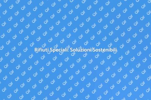 Gestione Rifiuti Speciali Sostenibile