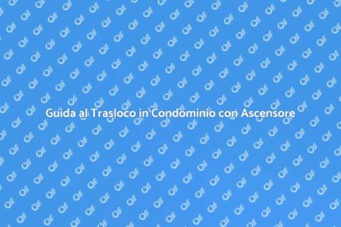 Traslocare in Condominio con Ascensore