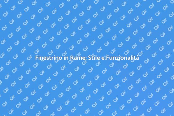 Ristrutturazione: Finestrino in Rame